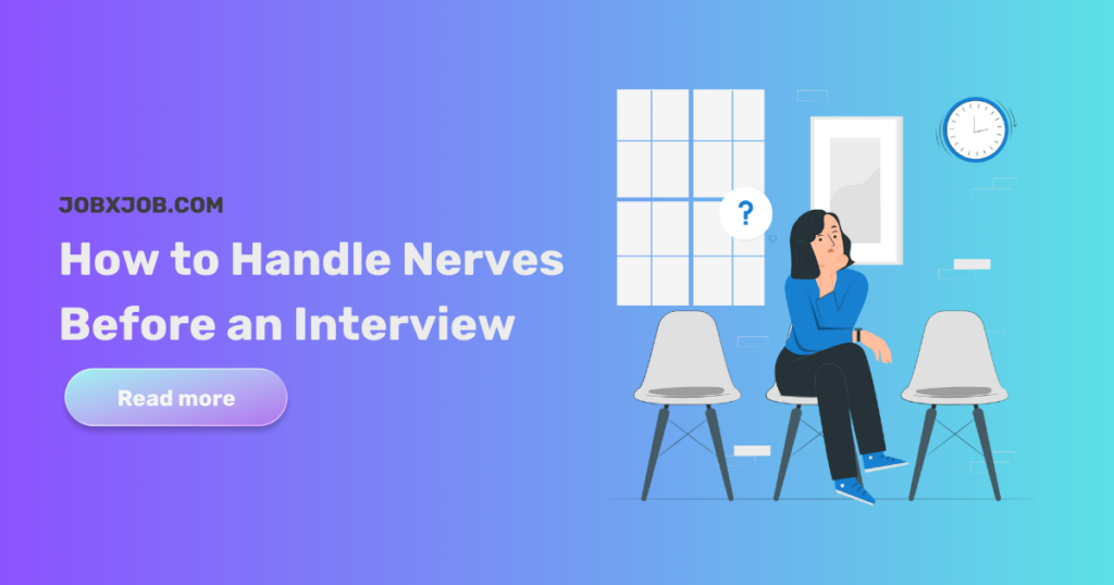 How to Handle Nerves Before an Interview