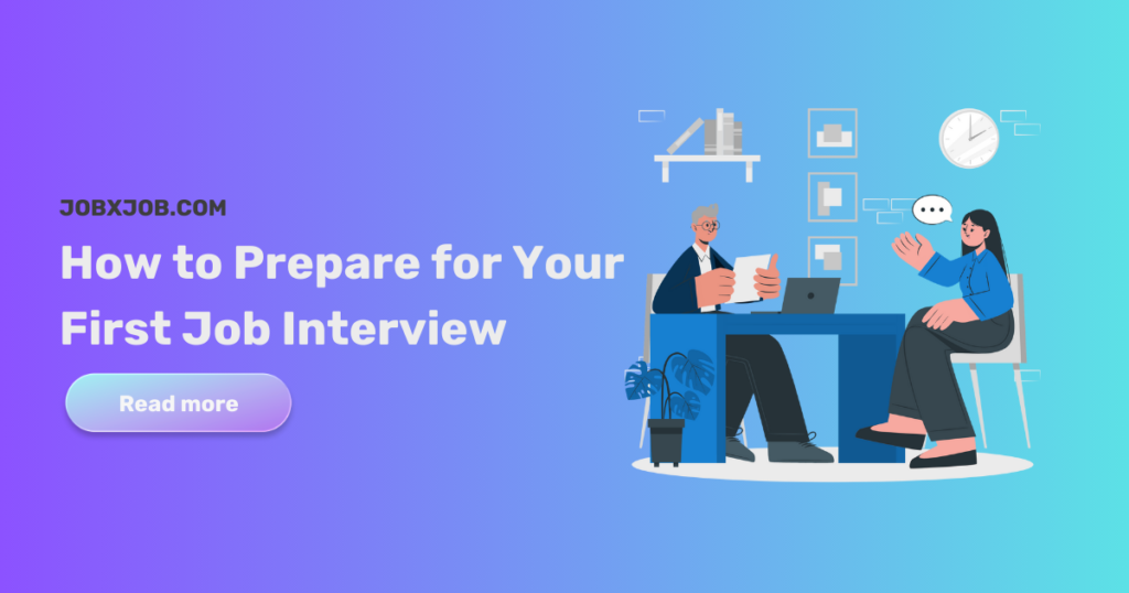 How to Prepare for Your First Job Interview