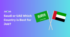 Saudi or UAE Which Gulf Country is Best for Job? A Comprehensive Guide